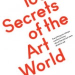 100 Secrets of the Art World 100 Secrets of the Art World