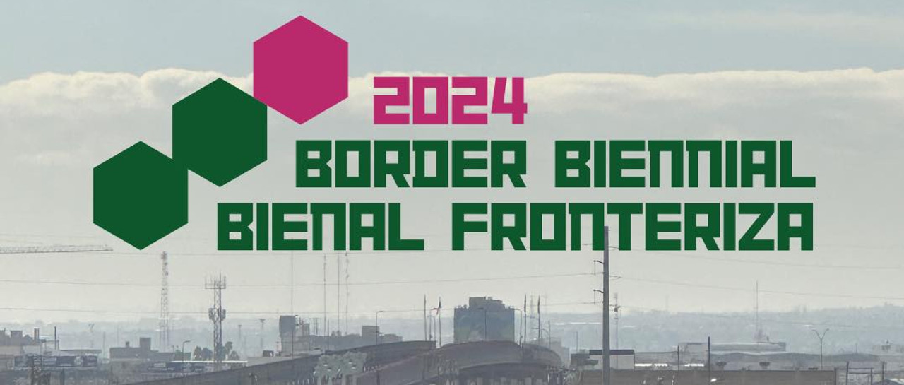 Regresa la Bienal de Frontera, iniciativa de arte entre Estados Unidos y México
